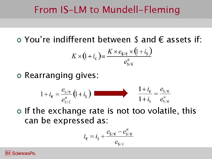 From IS-LM to Mundell-Fleming ¢ You’re indifferent between $ and € assets if: ¢