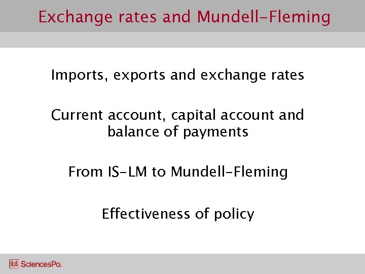 Exchange rates and Mundell-Fleming Imports, exports and exchange rates Current account, capital account and