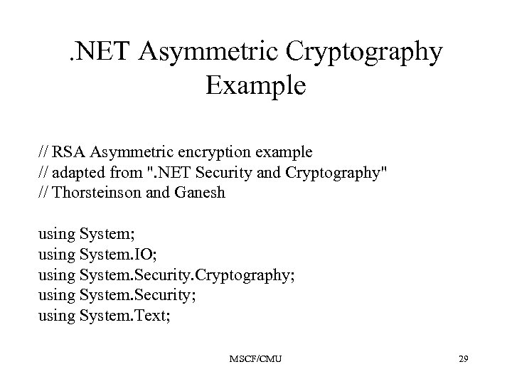 . NET Asymmetric Cryptography Example // RSA Asymmetric encryption example // adapted from 