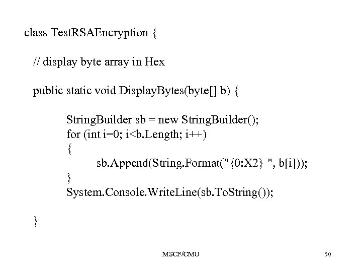 class Test. RSAEncryption { // display byte array in Hex public static void Display.