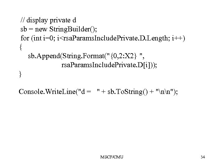 // display private d sb = new String. Builder(); for (int i=0; i<rsa. Params.