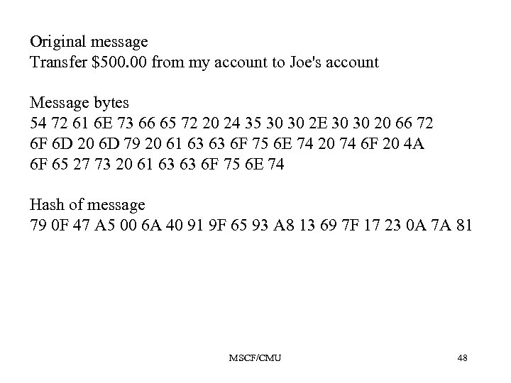 Original message Transfer $500. 00 from my account to Joe's account Message bytes 54