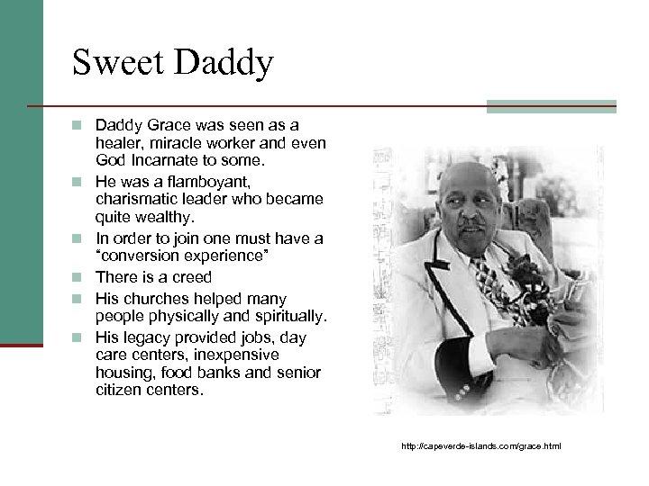 Sweet Daddy n Daddy Grace was seen as a n n n healer, miracle