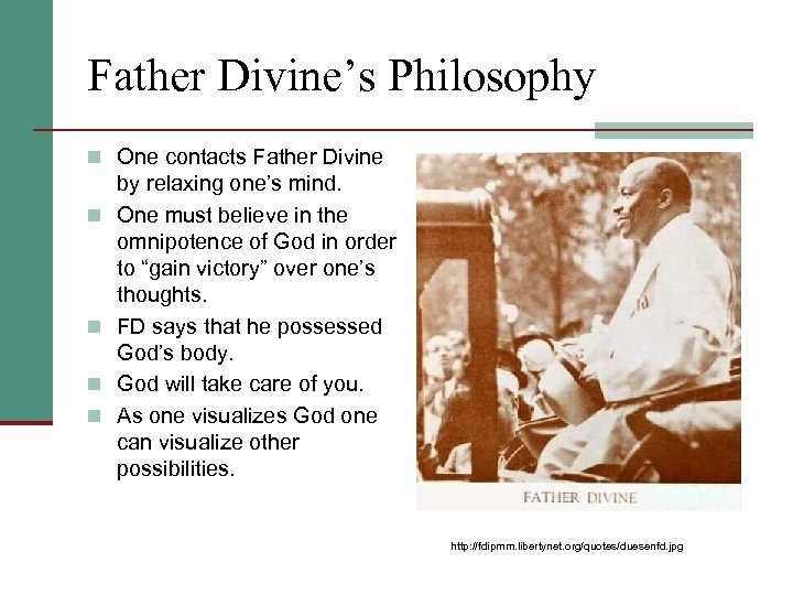 Father Divine’s Philosophy n One contacts Father Divine n n by relaxing one’s mind.