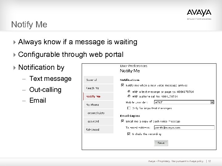 Notify Me 4 Always know if a message is waiting 4 Configurable through web