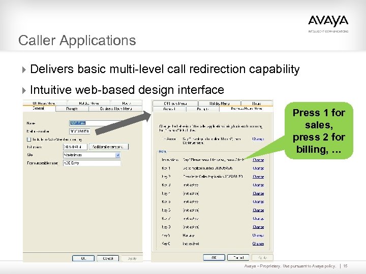 Caller Applications 4 Delivers basic multi-level call redirection capability 4 Intuitive web-based design interface