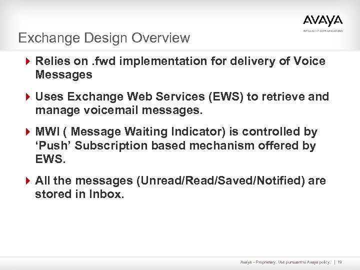 Exchange Design Overview 4 Relies on. fwd implementation for delivery of Voice Messages 4