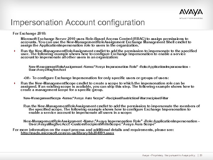 Impersonation Account configuration For Exchange 2010: Microsoft Exchange Server 2010 uses Role-Based Access Control