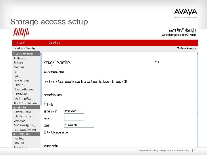 Storage access setup Avaya – Proprietary. Use pursuant to Avaya policy. 22 