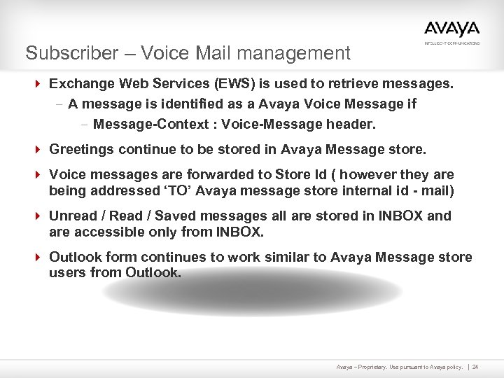 Subscriber – Voice Mail management 4 Exchange Web Services (EWS) is used to retrieve