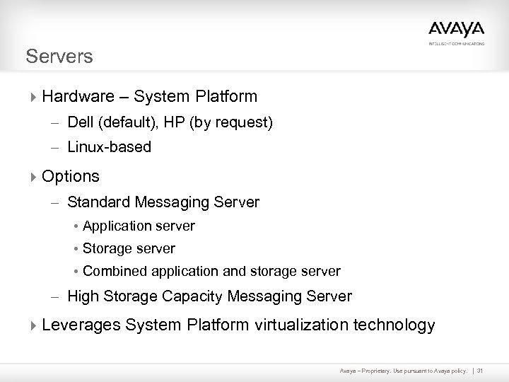 Servers 4 Hardware – System Platform – Dell (default), HP (by request) – Linux-based