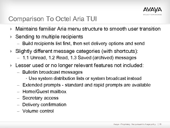 Comparison To Octel Aria TUI 4 Maintains familiar Aria menu structure to smooth user