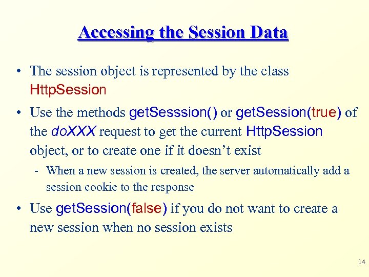 Accessing the Session Data • The session object is represented by the class Http.