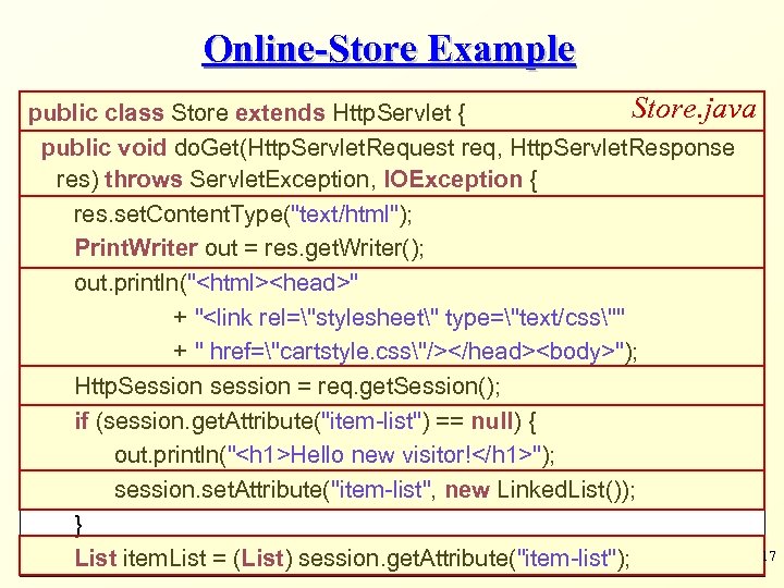 Online-Store Example Store. java public class Store extends Http. Servlet { public void do.