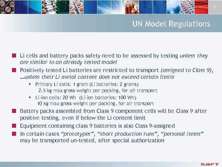 7 UN Model Regulations ¢ Li cells and battery packs safety need to be