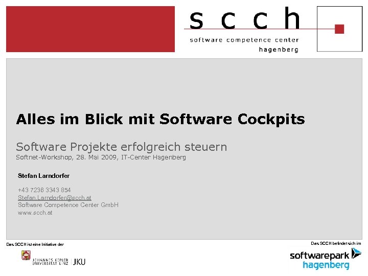 Alles im Blick mit Software Cockpits Software Projekte erfolgreich steuern Softnet-Workshop, 28. Mai 2009,