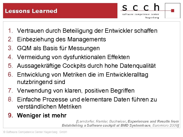 Lessons Learned 1. 2. 3. 4. 5. 6. Vertrauen durch Beteiligung der Entwickler schaffen