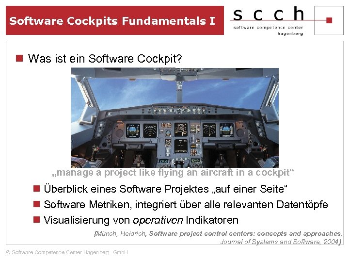 Software Cockpits Fundamentals I n Was ist ein Software Cockpit? „manage a project like