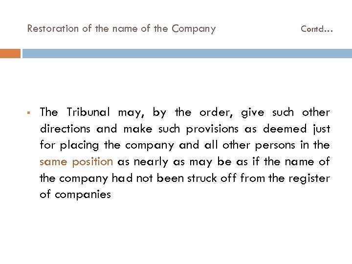 Restoration of the name of the Company § Contd… The Tribunal may, by the