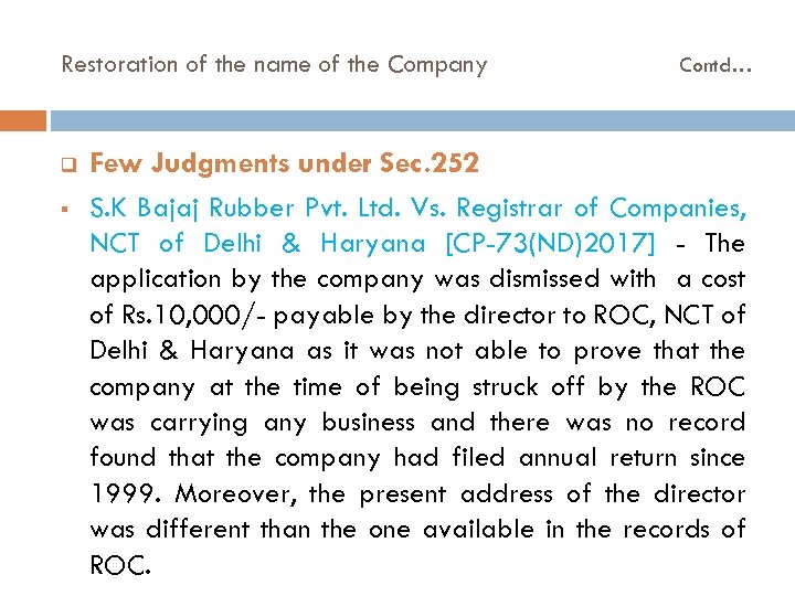 Restoration of the name of the Company q § Contd… Few Judgments under Sec.