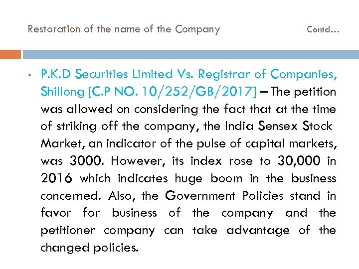 Restoration of the name of the Company § Contd… P. K. D Securities Limited