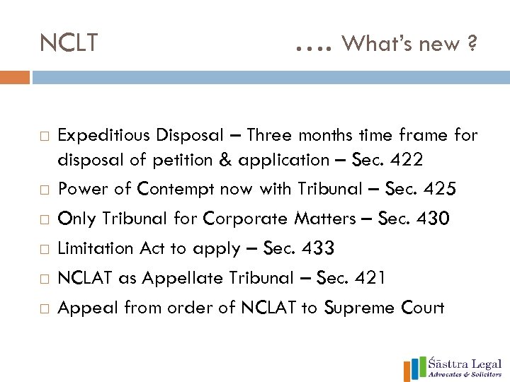 NCLT …. What’s new ? Expeditious Disposal – Three months time frame for disposal