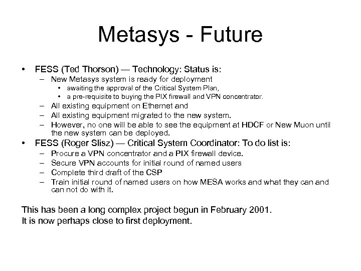 Metasys - Future • FESS (Ted Thorson) — Technology: Status is: – New Metasys