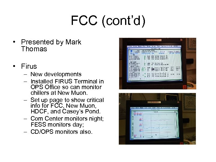 FCC (cont’d) • Presented by Mark Thomas • Firus – New developments – Installed