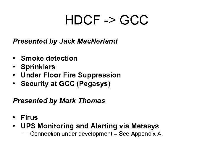 HDCF -> GCC Presented by Jack Mac. Nerland • • Smoke detection Sprinklers Under