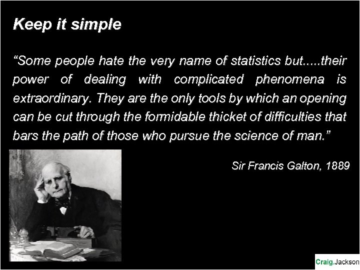 Keep it simple “Some people hate the very name of statistics but. . .