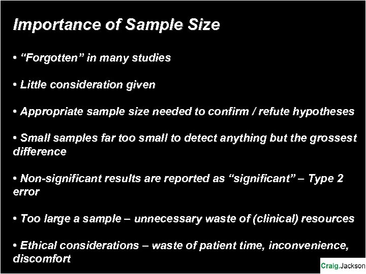 Importance of Sample Size • “Forgotten” in many studies • Little consideration given •