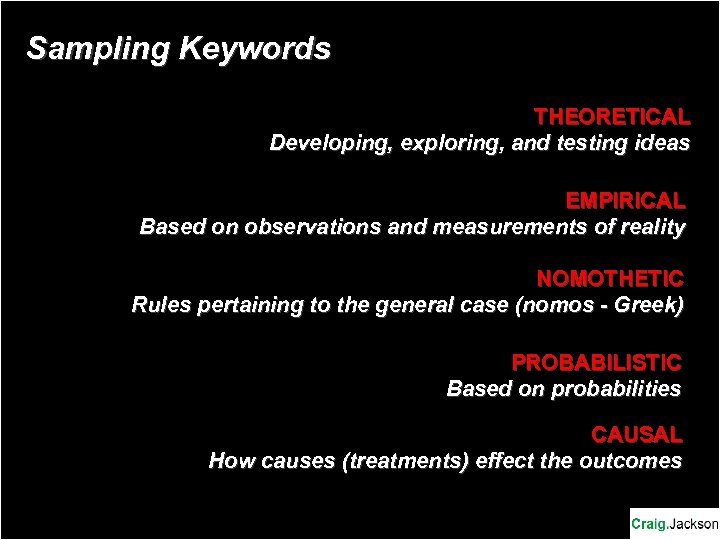 Sampling Keywords THEORETICAL Developing, exploring, and testing ideas EMPIRICAL Based on observations and measurements