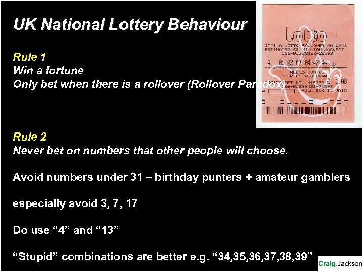 UK National Lottery Behaviour Rule 1 Win a fortune Only bet when there is