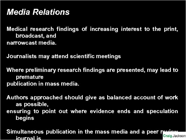 Media Relations Medical research findings of increasing interest to the print, broadcast, and narrowcast