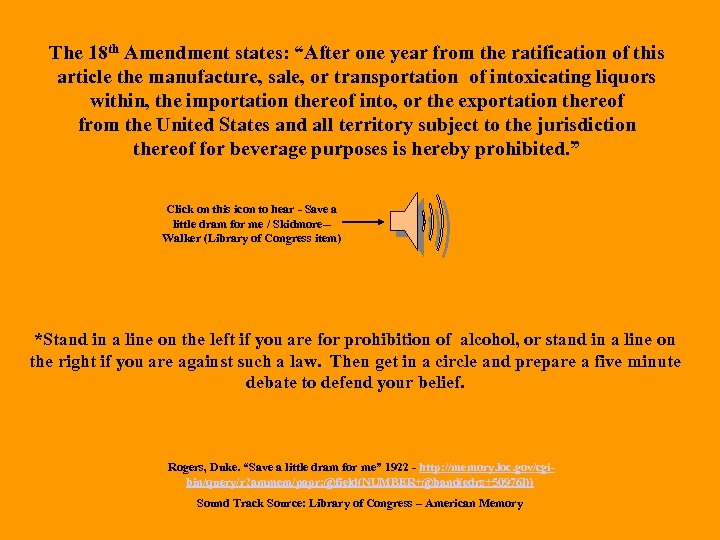 The 18 th Amendment states: “After one year from the ratification of this article