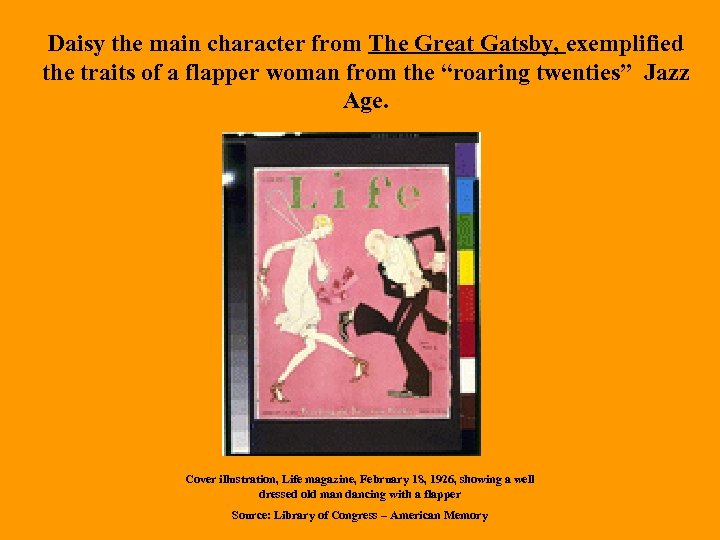 Daisy the main character from The Great Gatsby, exemplified the traits of a flapper