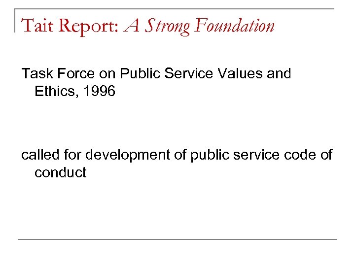 Tait Report: A Strong Foundation Task Force on Public Service Values and Ethics, 1996