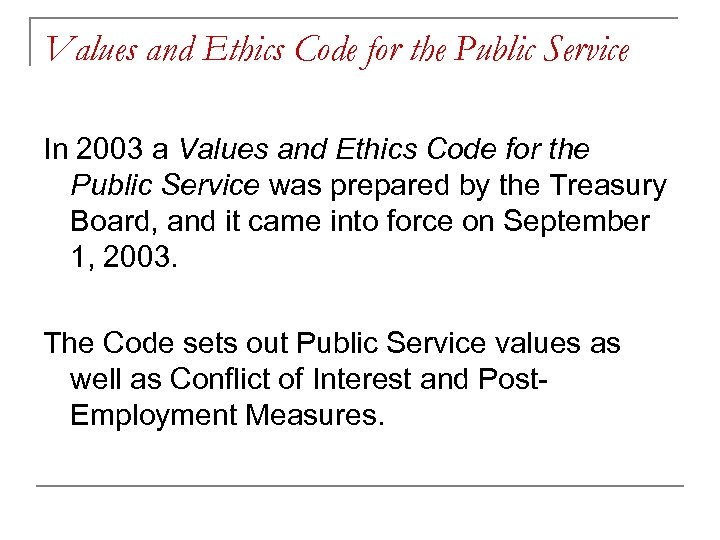 Values and Ethics Code for the Public Service In 2003 a Values and Ethics