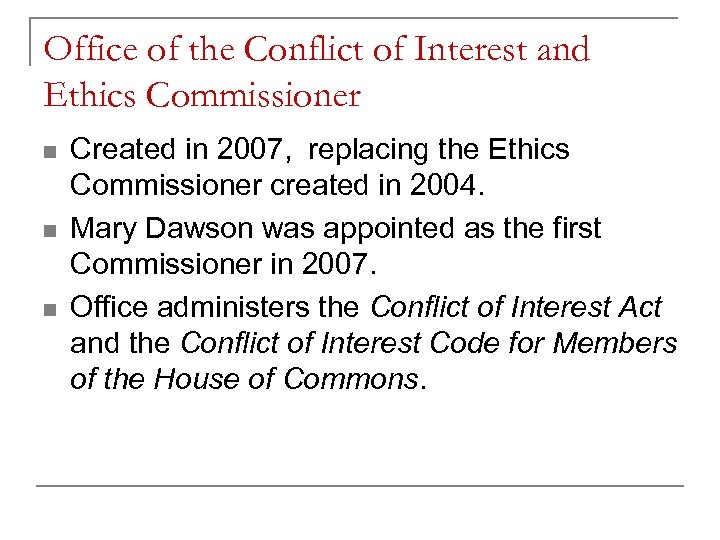Office of the Conflict of Interest and Ethics Commissioner n n n Created in