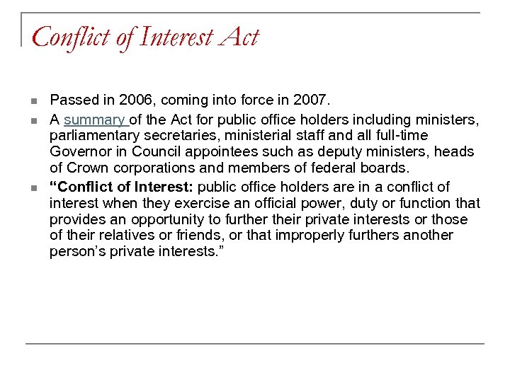 Conflict of Interest Act n n n Passed in 2006, coming into force in