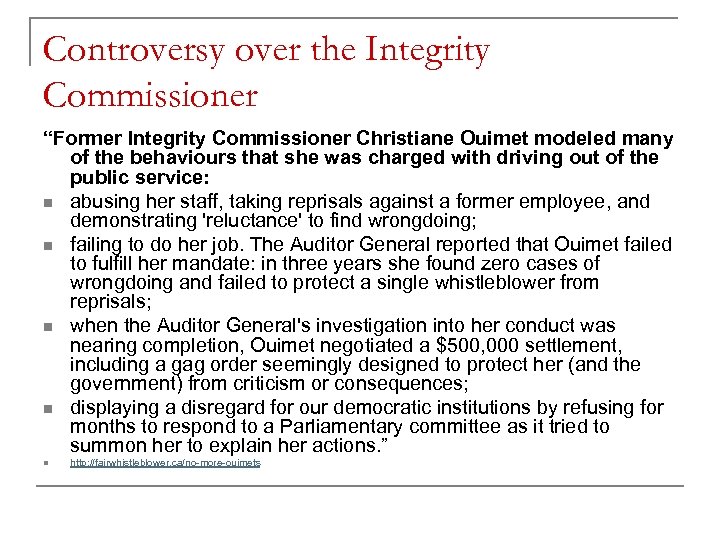 Controversy over the Integrity Commissioner “Former Integrity Commissioner Christiane Ouimet modeled many of the