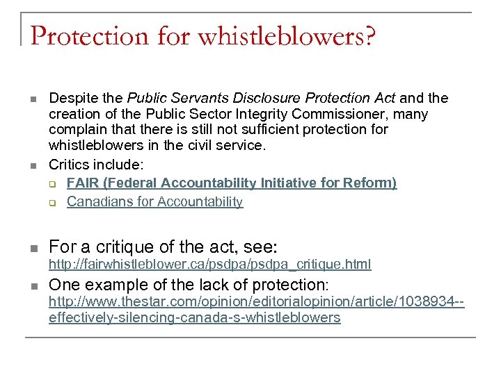 Protection for whistleblowers? n n n Despite the Public Servants Disclosure Protection Act and