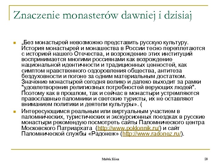 Znaczenie monasterów dawniej i dzisiaj n n „Без монастырей невозможно представить русскую культуру. История