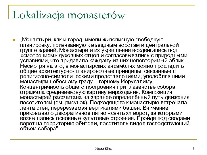 Lokalizacja monasterów n „Монастыри, как и город, имели живописную свободную планировку, привязанную к въездным
