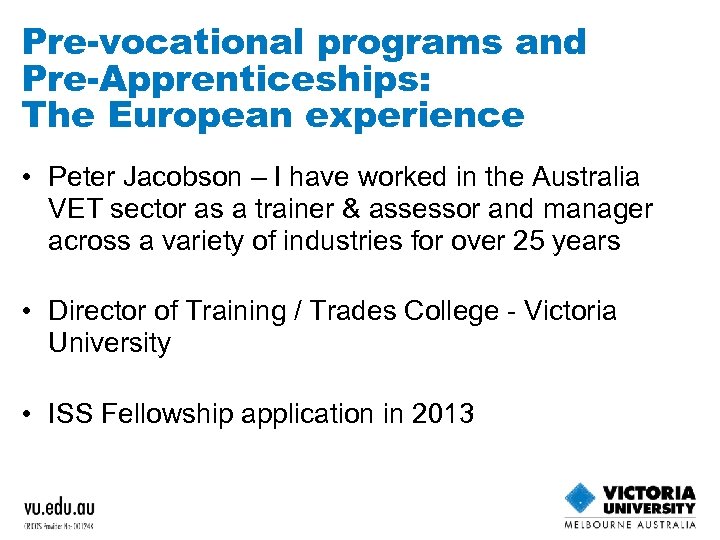 Pre-vocational programs and Pre-Apprenticeships: The European experience • Peter Jacobson – I have worked