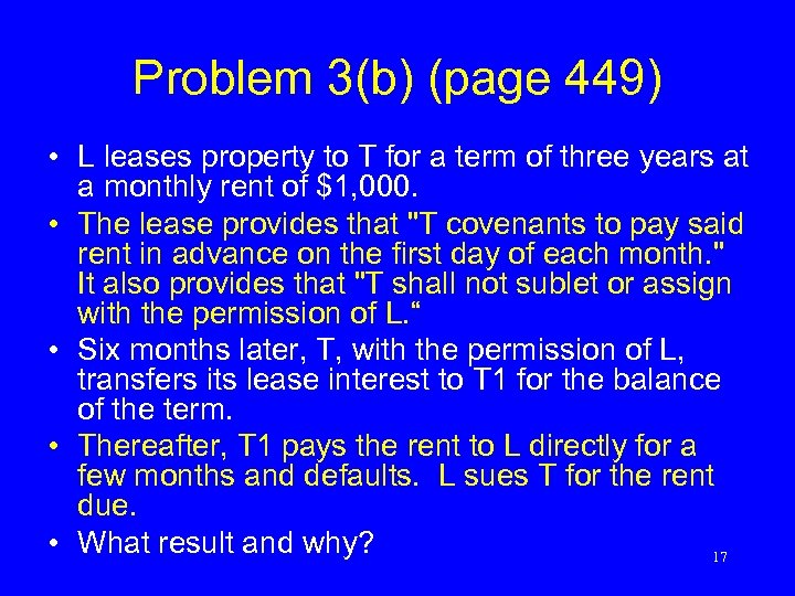 Problem 3(b) (page 449) • L leases property to T for a term of