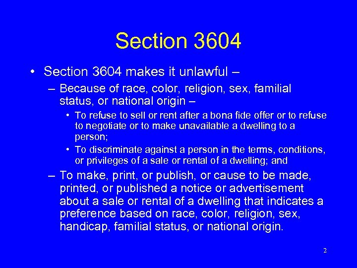 Section 3604 • Section 3604 makes it unlawful – – Because of race, color,