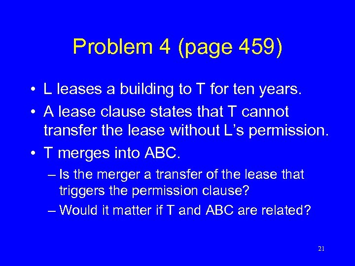 Problem 4 (page 459) • L leases a building to T for ten years.