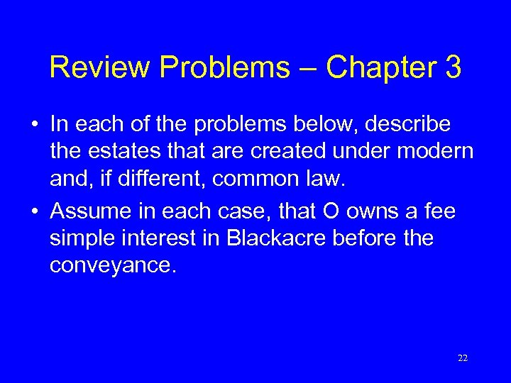 Review Problems – Chapter 3 • In each of the problems below, describe the