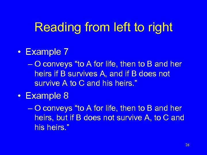 Reading from left to right • Example 7 – O conveys “to A for